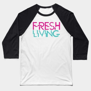 fresh living Baseball T-Shirt